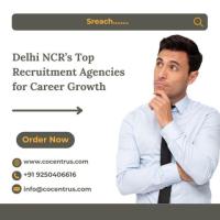 Delhi NCR’s Top Recruitment Agencies for Career Growth