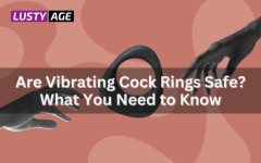 Are Vibrating Cock Rings Safe? Essential Tips and Safety Guidelines