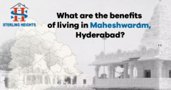 What are the benefits of living in Maheshwaram, Hyderabad?