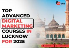 Top Advanced Digital Marketing Courses in Lucknow for 2025