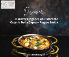 Discover Elegance at Ristorante Osteria Della Capra – Reggio Emilia