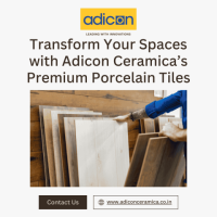 Transform Your Spaces with Adicon Ceramica’s Premium Porcelain Tiles