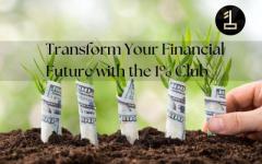 Transform Your Financial Future with The 1% Club