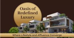 Oasis of Redefined Luxury: Where Lifestyle and Affluence Converge