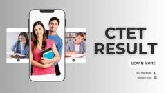 CTET Result 2024-2025: What You Need to Know 